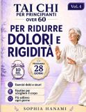 Tai Independently Published Tai CHI Per Principianti Over 60- Tai Chi per Principianti Over 60 Ridurre Dolori e Rigidità
