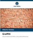Graffiti: Eine künstlerische Fiktion, eine zeitlose Romanze