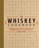 The HarperCollins Publishers The Whiskey Cookbook