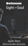 Between Independently Published Boundless Light Chronicles- Between Sight and Soul Paperback