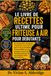 LE LIVRE DE RECETTES ULTIME POUR FRITEUSE À AIR POUR DÉBUTANTS
