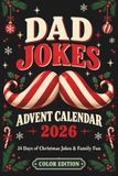 Dad Jokes Advent Calendar 2026: A Christmas Countdown Book with 24 Days of Festive Laughter, Silly Challenges and a Playful Duel for the Whole Family to Enjoy Together