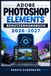 ADOBE PHOTOSHOP ELEMENTS – BENUTZERHANDBUCH 2026-2027: Vom Einstieg bis zum fortgeschrittenen Workflow: Fotobearbeitung, Retusche, generative ... Edits, Organisation und kreative Projekte