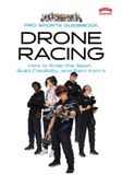 The Libri GmbH The Pro Sports Guidebook to Drone Racing