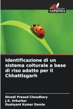Identificazione DE Identificazione di un sistema colturale a base di riso adatto per il Chhattisgarh