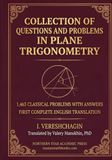 Vereshchagin's Collection of Questions and Problems in Plane Trigonometry: A Classical Russian Problem Book in English