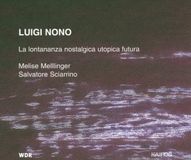 Music&Words Salvatore Sciarrino & Melise Mellinger - Nono: La Lontananza Nostalgica Utopica Futura (CD)