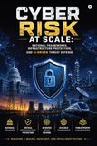 Cyber Risk at Scale: National Frameworks, Infrastructure Protection, and AI-Driven Threat Defense
