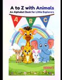 A Libri GmbH A to Z with Animals: An Alphabet Book for Little Explorers