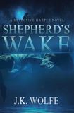 Shepherd's Detective Harper- Shepherd's Wake