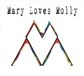 Mary Loves Molly - Mary Loves Molly