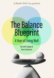 The Balance Blueprint: A Year of Living Well