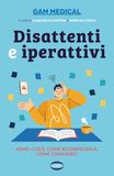 Disattenti Cairo Disattenti e iperattivi. ADHD. cos'è, come riconoscerla, come conviverci