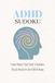 ADHD Sudoku Puzzle Book: ADHD Sudoku Puzzle Book: Sudoku Puzzles for ADHD | Calm the Mind, Reduce Stress and Improve Focus | 6x9 Inches, 120 Pages | 60 Puzzles | Solutions Included
