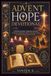 ADVENT HOPE DEVOTIONAL: Un voyage de 28 jours à travers les Écritures, les saints et la prière pour redécouvrir l'espérance chrétienne pendant l'Avent