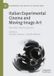 Italian Palgrave Macmillan Experimental Film and Artists’ Moving Image- Italian Experimental Cinema and Moving-Image Art