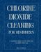Chlorine Independently Published Chlorine Dioxide Cleaning for Beginners Paperback