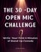 The 30-Day Open Mic Challenge: Write Your First 5 Minutes of Stand-Up Comedy