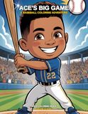 220 Second to None Ace's Big Game: A Baseball Coloring Adventure for Kids Ages 6-10 | 50 Action-Packed Pages