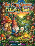 The Cozy Gnome Coloring Book: Adorable Gnomes and Magical Cozy Scenes for Adults and Teens