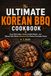 The Ultimate Korean BBQ Cookbook