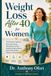 Weight Loss After 40 for Women: The Practical Guide to Boosting Energy, Managing Cravings, Building Healthy Habits, and Losing Weight Without Extreme Diets
