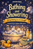 The Awareverse Guide to Bathing and Showering: Making Washing Less of a Struggle