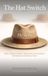 The Hat Switch: Who You Need to Be, Before You Decide What to Say.