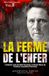 La ferme de l'enfer: L'histoire vraie de Belle Gunness, la Barbe Bleue de l'Indiana, bouchère d'hommes