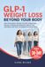 GLP-1 Weight Loss Beyond Your Body: How to Recognize Yourself in Your Changed Body, Navigate Changing Relationships, Rebuild Your Confidence and Trust the Woman You Are Becoming