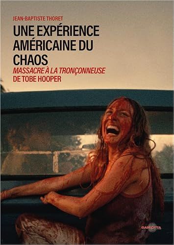 Une Tobe Hooper's The Texas Chain Saw Massacre: An American Experience of Chaos