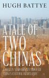 A Libri GmbH A Tale of Two Chinas: A Fifteen-Year Odyssey Through China's Cultural Heartlands