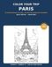 Color Your Trip Paris: Édition adulte : 25 lieux célèbres à colorier, points à relier et à mémoriser — Repères en gros caractères, pages de journal de voyage et un espace photo pour chaque étape