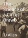 The Science of a Circus Brawl