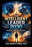 The AI Business Intelligence-The Intelligent Leader 2030 Paperback