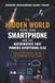 The Hidden World Inside Your Smartphone And The Mathematics That Powers Everything Else: Exploring The Secrets, Science, and Technology In Your Pocket