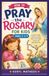 How to Pray the Rosary for Kids Ages 5 to 9: A Child-Friendly Catholic Devotion Guide with Simple Lessons and Holy Mysteries