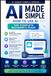AI Libri GmbH AI Made Simple: How to Use AI: The Complete Beginners Guide: 14 Paperback