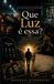 Que Bol Que Luz é Essa? Paperback