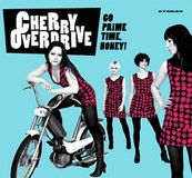 Cherry Overdrive - Go Prime Time, Honey!