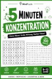 5 Minuten Konzentration: Rätselbuch für Kinder von 9–12 Jahren – kurze Rätsel und eine tolle Geschenkidee