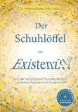 Der Tredition Der Schuhlöffel zur Existenz?!: Von der verborgenen Kommunikation zwischen Psyche und Universum