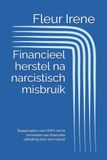 Financieel herstel na narcistisch misbruik: Stappenplan voor HSP’s om te herstellen van financiële uitbuiting door een narcist