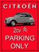 Citroen 2CV Metalen Wandbord met reliëf - CITROËN 2CV Parking Only - 30x20cm