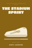 The Independently Published The Stadium Sprint: Eleven days of running. One chair that was always right. Paperback