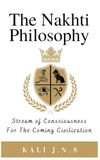 The Libri GmbH The Nakhti Philosophy: Stream of Consciousness For The Coming Civilization Paperback