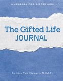 The Gifted Life: A Guided Journal for Gifted Kids - Boys - Grades 4 - 6
