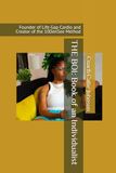 THE BOI: Book of an Individualist: Founder of Life Gap Cardio and Creator of the 10DenSee Method