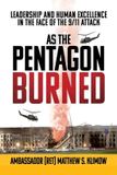 As Palmetto Publishing As the Pentagon Burned: Leadership and Human Excellence in the Face of the 9/11 Attack Paperback