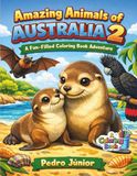 AMAZING ANIMALS OF AUSTRALIA 2: A Fun-Filled Coloring boog Adventure